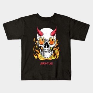 burn it all Kids T-Shirt